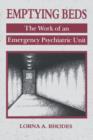 Image for Emptying Beds : The Work of an Emergency Psychiatric Unit