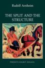 Image for The Split and the Structure : Twenty-Eight Essays