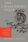 Image for The calligraphic state  : textual domination and history in a Muslim society