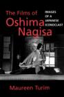 Image for The films of Oshima Nagisa  : images of a Japanese iconoclast