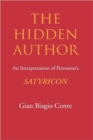 Image for The Hidden Author : An Interpretation of Petronius&#39;s Satyricon