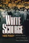 Image for The white scourge  : Mexicans, blacks, and poor whites in Texas cotton culture