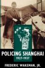 Image for Policing Shanghai 1927-1937