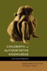 Image for Childbirth and Authoritative Knowledge : Cross-Cultural Perspectives