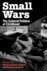 Image for Small Wars : The Cultural Politics of Childhood