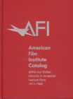 Image for The 1911-1960: American Film Institute Catalog of Motion Pictures Produced in the United States : Within Our Gates: Ethnicity in American Feature Films