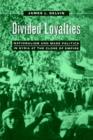 Image for Divided Loyalties : Nationalism and Mass Politics in Syria at the Close of Empire