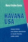 Image for Havana USA  : Cuban exiles and Cuban Americans in South Florida, 1959-1994