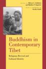 Image for Buddhism in Contemporary Tibet : Religious Revival and Cultural Identity