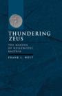 Image for Thundering Zeus : The Making of Hellenistic Bactria