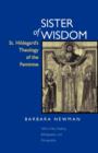 Image for Sister of wisdom  : St. Hildegard&#39;s theology of the feminine