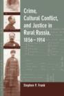 Image for Crime, Cultural Conflict, and Justice in Rural Russia, 1856-1914
