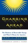 Image for Charging Ahead : The Business of Renewable Energy and What It Means for America