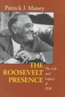 Image for The Roosevelt Presence : The Life and Legacy of FDR