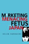 Image for Marketing the Menacing Fetus in Japan