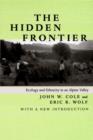 Image for The Hidden Frontier : Ecology and Ethnicity in an Alpine Valley