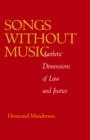 Image for Songs without music  : aesthetic dimensions of law and justice