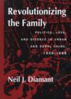 Image for Revolutionizing the Family : Politics, Love, and Divorce in Urban and Rural China, 1949–1968