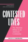 Image for Contested Lives : The Abortion Debate in an American Community, Updated edition