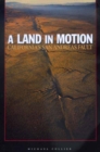 Image for A land in motion  : California&#39;s San Andreas Fault