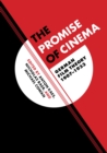 Image for The promise of cinema  : German film theory, 1907-1933