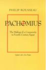 Image for Pachomius  : the making of a community in fourth-century Egypt