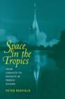 Image for Space in the tropics  : from convicts to rockets in French Guiana