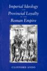Image for Imperial ideology and provincial loyalty in the Roman empire