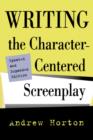 Image for Writing the Character-Centered Screenplay, Updated and Expanded edition