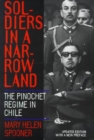 Image for Soldiers in a narrow land  : the Pinochet regime in Chile