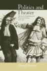 Image for Politics and theater  : the crisis of legitimacy in restoration France, 1815-1830