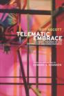 Image for Telematic embrace  : visionary theories of art, technology, and consciousness