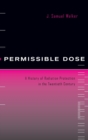 Image for Permissible dose  : a history of radiation protection in the twentieth century