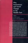 Image for War, institutions and social change in the Middle East