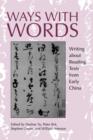 Image for Ways with Words : Writing about Reading Texts from Early China