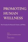Image for Promoting human wellness  : new frontiers for research, practice, and policy