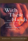 Image for With These Hands : The Hidden World of Migrant Farmworkers Today