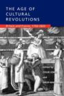 Image for The age of cultural revolutions  : Britain and France, 1750-1820