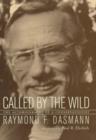 Image for Called by the wild  : the autobiography of a conservationist