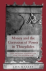 Image for Money and the corrosion of power in Thucydides  : the Sicilian expedition and its aftermath