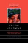 Image for Erotic journeys  : Mexican immigrants and their sex lives