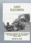 Image for Lost illusions  : American cinema in the shadow of Watergate and Vietnam, 1970-1979