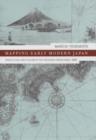 Image for Mapping early modern Japan  : space, place, and culture in the Tokugawa period, 1603-1868