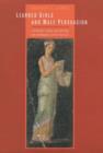 Image for Learned girls and male persuasion  : gender and reading in Roman love elegy