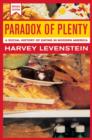 Image for Paradox of plenty  : a social history of eating in modern America