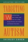 Image for Targeting autism  : what we know, don&#39;t know, and can do to help young children with autism and related disorders