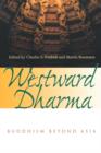 Image for Westward dharma  : Buddhism beyond Asia