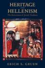 Image for Heritage and hellenism  : the reinvention of Jewish tradition