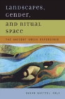 Image for Landscapes, gender, and ritual space  : the ancient Greek experience