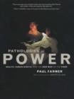 Image for Pathologies of power  : health, human rights, and the new war on the poor